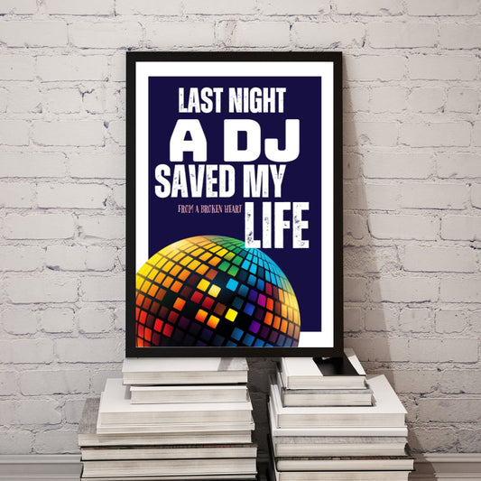 Music Print - last night a Dj saved my life