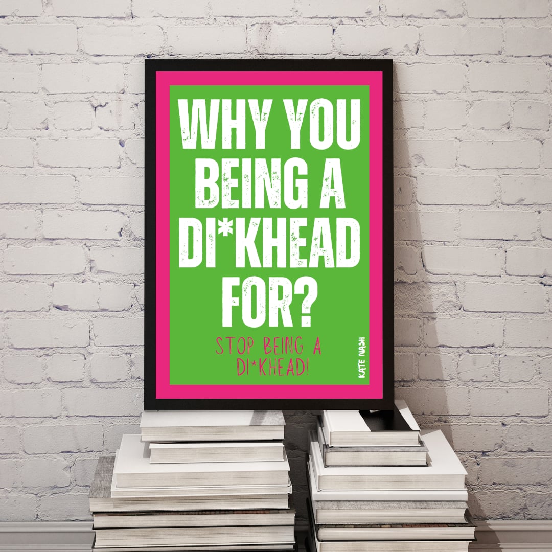 Music Print - Kate Nash - Why you being a Di*head