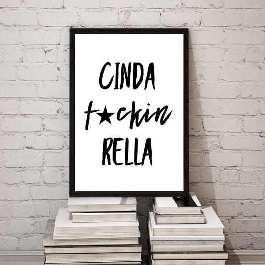 Movie quote - Pretty Woman - Cinda f*in rella