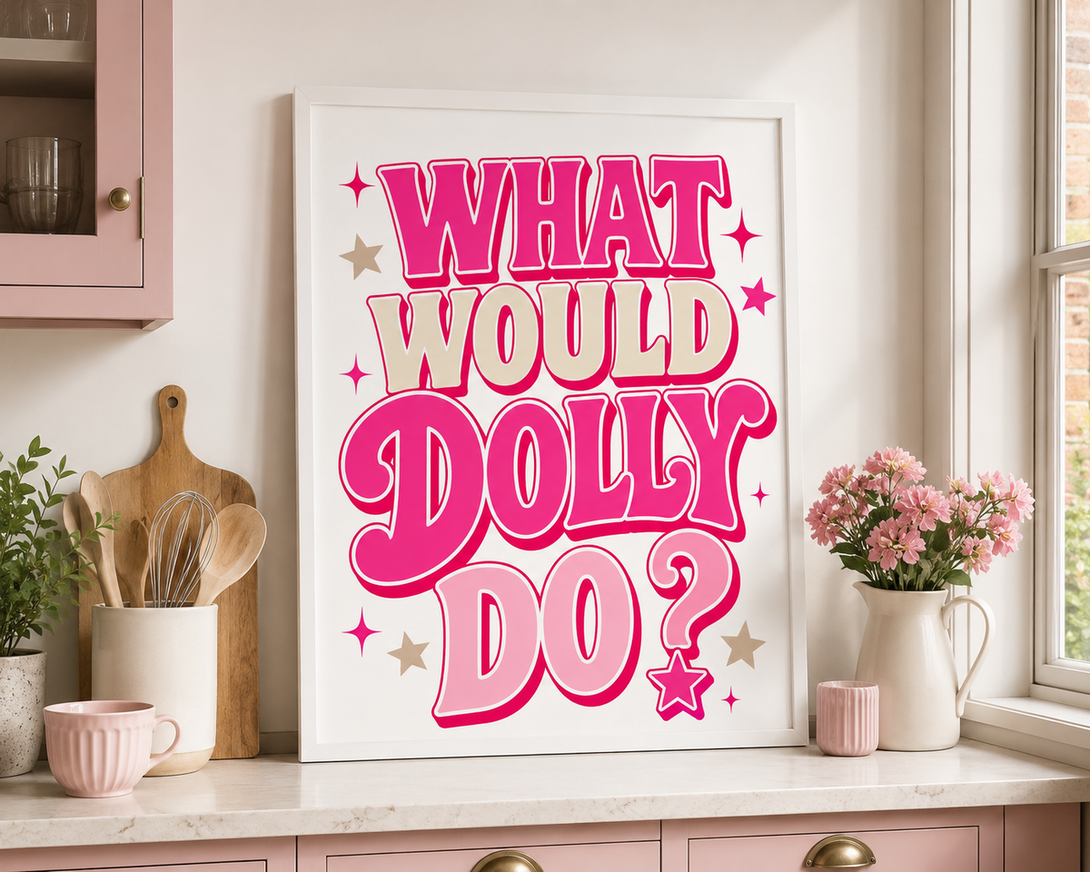 What Would Dolly Do? Pink Quote Print