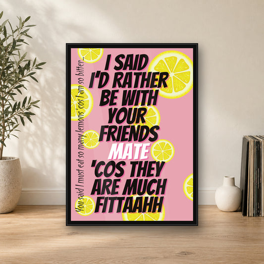 Kate Nash Friends Mate Lyric Print in a realistic black frame
