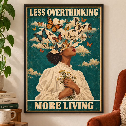 Less Overthinking More Living art print in a black frame in a home
