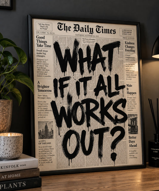 What If It All Works Out newspaper quote print in black frame
